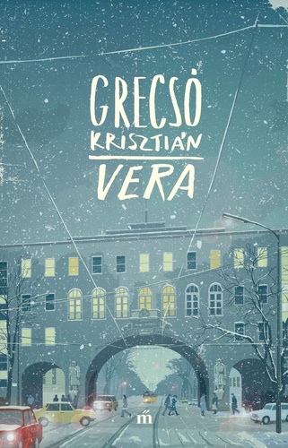 Kortárs mű – Grecsó Krisztián: Vera