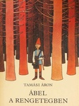 2026.07. egykori kötelező – Tamási Áron: Ábel a rengetegben